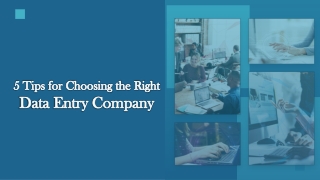 5 Tips for Choosing the Right Data Entry Company