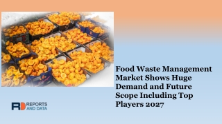 Food Waste Management Market Size, Share, Trends and Growth Research Report 2027