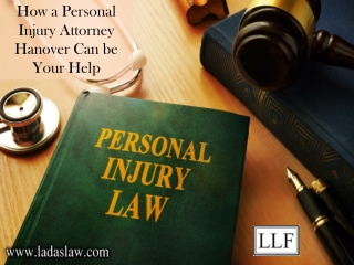 How a Personal Injury Attorney Hanover Can be Your Help