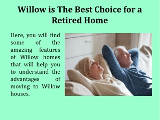 Willow is The Best Choice for a Retired Home