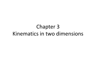 Chapter 3 Kinematics in two dimensions