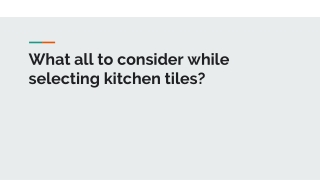 What all to consider while selecting kitchen tiles?