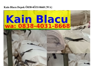 Kain Blacu Depok Ö8З8•ᏎÖЗl•8ϬϬ8[WhatsApp]