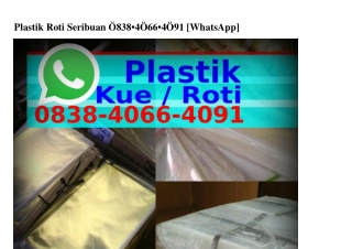 Plastik Roti Seribuan 08ᣮ8.Կ066.Կ091(WA)