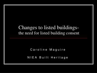 Changes to listed buildings- the need for listed building consent
