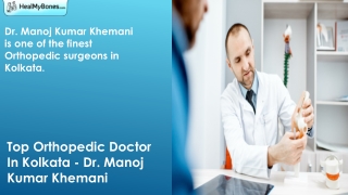 Top Orthopedic Doctor In Kolkata - Dr. Manoj Kumar Khemani