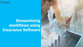 Streamlining workflows using Insurance Software