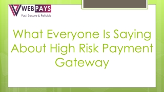 What Everyone Is Saying About High Risk Payment Gateway