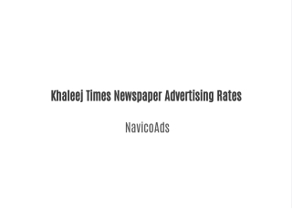 Khaleej Times Newspaper Advertising Rates | NavicoAds