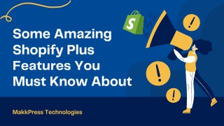 Some Amazing Shopify Plus Features You Must Know About