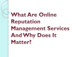 What Are Online Reputation Management Services And Why Does It Matter?