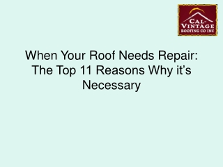 When Your Roof Needs Repair_ The Top 11 Reasons Why it’s Necessary