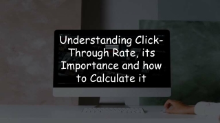 Importance of Click-Through Rate and How to Calculate CTR