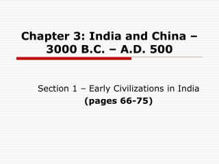 Chapter 3: India and China – 3000 B.C. – A.D. 500