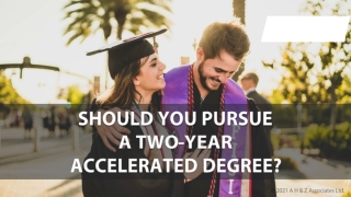 Should you pursure a two year accelerated Degree