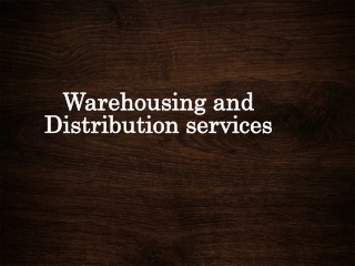 Warehousing and Distribution services