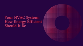 Your HVAC System: How Energy Efficient Should It Be