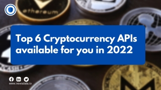 Top 6 Cryptocurrency APIs available for you in 2022