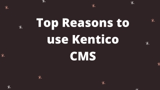 Reasons to use kentico CMS