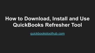 How to Download, Install and Use QuickBooks Refresher Tool