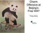 Charm Offensive at Beijing s Free Will