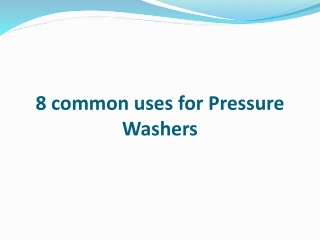 Powerful uses for Pressure Washers