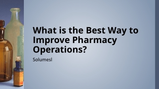 What is the Best Way to Improve Pharmacy Operations