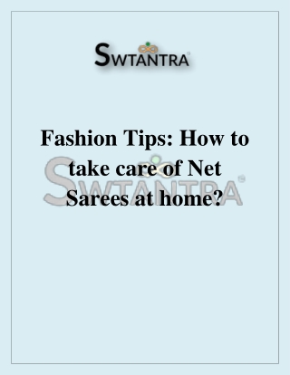 Useful hacks to take care of your precious Net Sarees at home