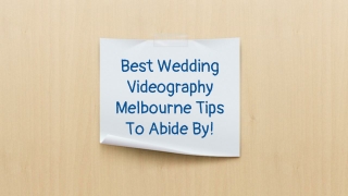 Best Wedding Videography Melbourne Tips To Abide By!