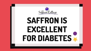 SAFFRON IS EXCELLENT FOR DIABETES