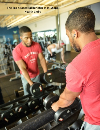 The Top 4 Essential Benefits of In-Shape Health Clubs