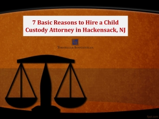 7 Basic Reasons to Hire a Child Custody Attorney in Hackensack, NJ