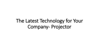 The latest technology for your company- Projector