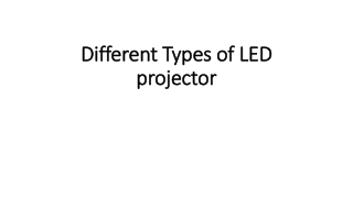 Different types of LED projector
