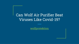 Can Wolf Air Purifier Beat Viruses Like Covid-19?