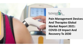 Pain Management Devices And Therapies Industry Analysis, Industry Trends, Market