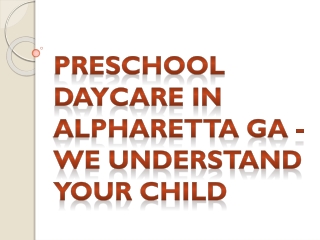 Preschool Daycare in Alpharetta GA - We Understand Your Child