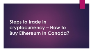 Steps to trade in cryptocurrency – How to Buy Ethereum In Canada?