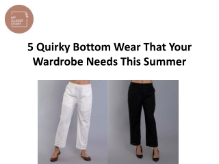 5 Quirky Bottom Wear That Your Wardrobe Needs