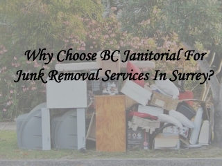 Why Choose BC Janitorial For Junk Removal Services In Surrey