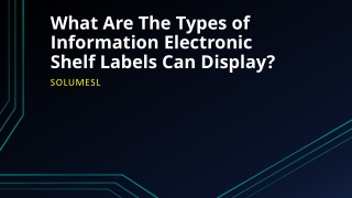 What Are The Types of Information Electronic Shelf Labels Can Display