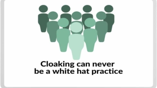 Cloaking: Not a White Hat Practice