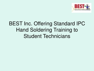 BEST Inc. Offering Standard IPC Hand Soldering Training to Student Technicians