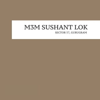 M3M Shushant Lok Sector 57 Gurgaon Commercial property brochure