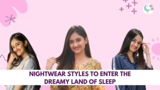 NIGHTWEAR STYLES TO ENTER THE DREAMY LAND OF SLEEP