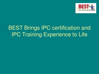 BEST Brings IPC certification and IPC Training Experience to Life