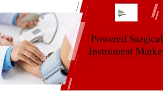 Powered Surgical Instrument Market PPT