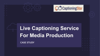 Live Captioning Service For Media Production