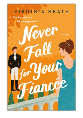 [PDF] Free Download Never Fall for Your Fiancee By Virginia Heath
