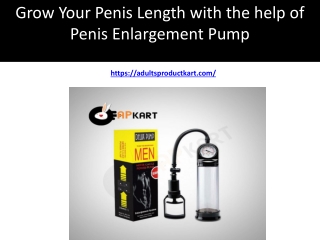 Grow Your Penis Length with the help of Penis Enlargement Pump